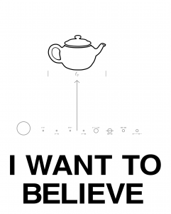 Russel's Teapot  - "i want to believe"